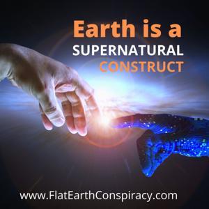Flat Earth Conspiracy - Earth Is A Construct by Lori Frary