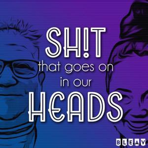 Sh!t That Goes On In Our Heads by G-Rex and Dirty Skittles, Bleav
