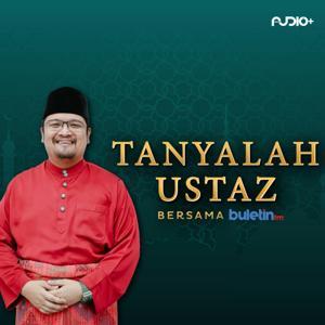 Tanyalah Ustaz Bersama Buletin FM by Audio+