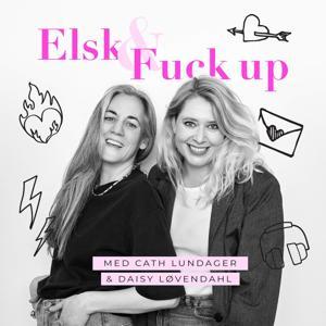 Elsk & Fuck up by Cathrine Lundager & Daisy Løvendahl