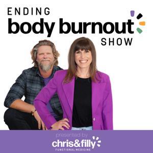 Ending Body Burnout Show by Chris & Filipa Bellette