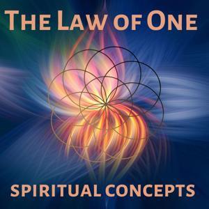 The Law of One & Spiritual Concepts by Nathan