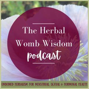 Herbal Womb Wisdom by Kay'aleya Hunnybee