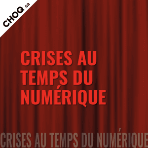 Crises au temps du numérique by CHOQ.ca