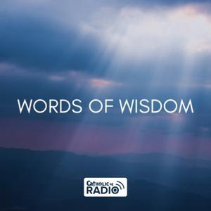 Words of Wisdom by CatholicSG Radio