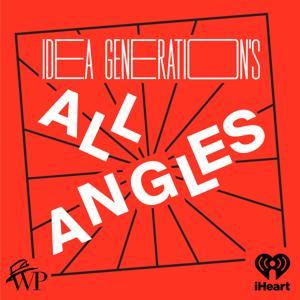 IDEA GENERATION's All Angles by iHeartPodcasts