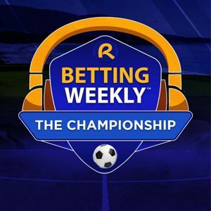 Betting Weekly: EFL Championship by BetRivers Network