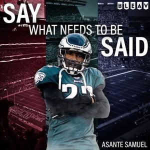 Say What Needs To Be Said with Asante Samuel by Bleav