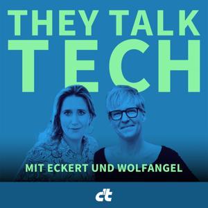 They Talk Tech – mit Eckert und Wolfangel by c't Magazin