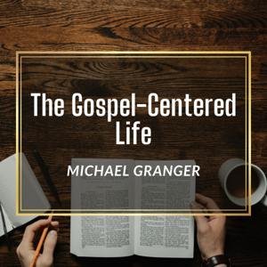 The Gospel-Centered Life by TFPC