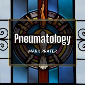 Pneumatology, Mark Prater by Trinity Fellowship Pastors College