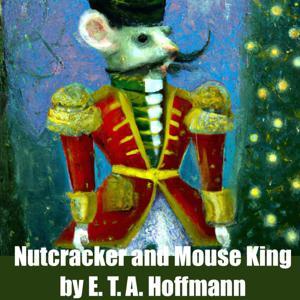 Nutcracker and Mouse King - Audio Book by Inception Point Ai