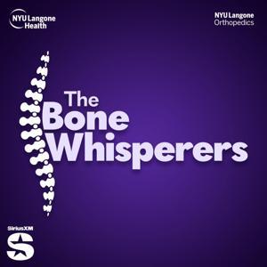 The Bone Whisperers by SiriusXM & NYU Langone