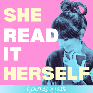 She Read it Herself : for the girl who sucks at reading her Bible : daily Christian women podcast by Natasha Elisa