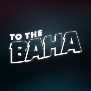 To The Baha by iHeartPodcasts
