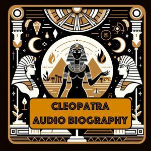 Cleopatra - Audio Biography by Inception Point Ai