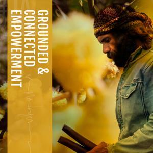 GROUNDED & CONNECTED EMPOWERMENT by Koori Mail