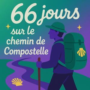66 jours sur le chemin de Compostelle by AirZen Radio