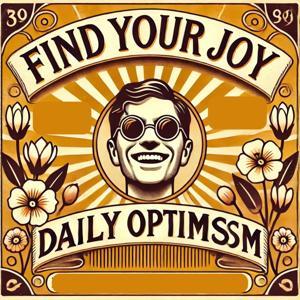 Find Your Joy - Daily Optimism by Inception Point Ai