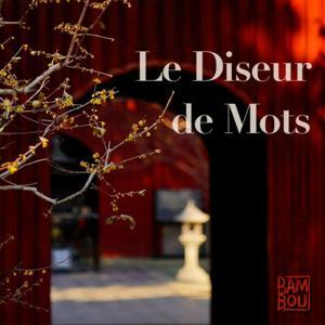Le Diseur de Mots by Bambou Studio