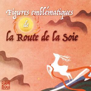 Figures emblématiques de la Route de la Soie by Bambou Studio
