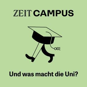 ZEIT Campus: Und was macht die Uni? by DIE ZEIT