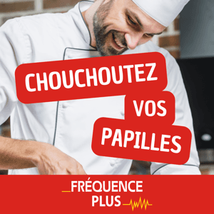 Fréquence Plus : Chouchoutez vos papilles by Fréquence Plus