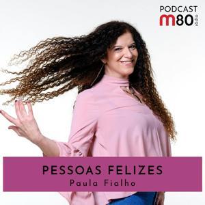 Pessoas Felizes by M80 Rádio | Paula Fialho