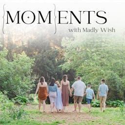 Motherhood Journeys: {MOM}ents with Madly Wish by Whitney Surane by Whitney Surane