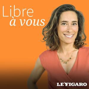 Libre à vous by Le Figaro