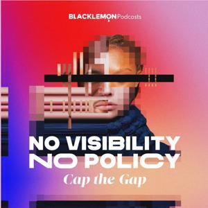 No Visibility No Policy by BlackLemon Podcasts