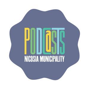 Nicosia Municipality Podcasts by Nicosia Municipality