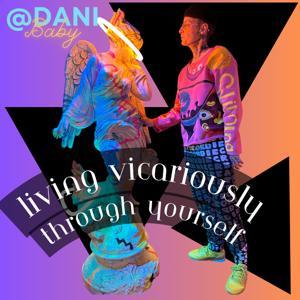 Dani Baby: Living Vicariously Through Myself by The Plug