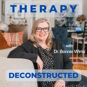Therapy: Deconstructed by Dr. Bonnie Wims