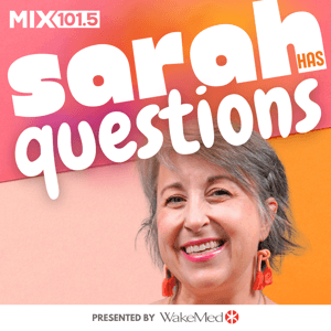 Sarah Has Questions by MIX 101.5 | Raleigh, North Carolina