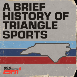 A Brief History of Triangle Sports by 99.9 The Fan | Raleigh, North Carolina