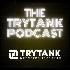 Try Tank Podcast by TryTank Research Institute