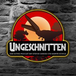 Ungeschnitten - Der Satire Podcast mit Stefan Gerdes und Martin Scholz by by Stefan Gerdes & Martin Scholz