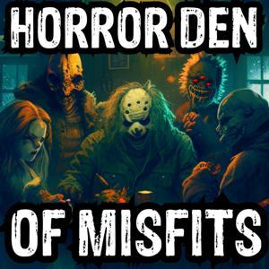 Horror Den Of Misfits (True Horror Stories Podcast) by A. Rajic