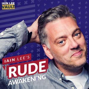 Iain Lee's Rude Awakening Full Shows by The Iain Lee Vault