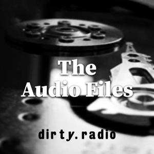 The Audio Files by dirty.radio