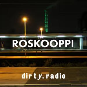 Roskooppi by dirty.radio