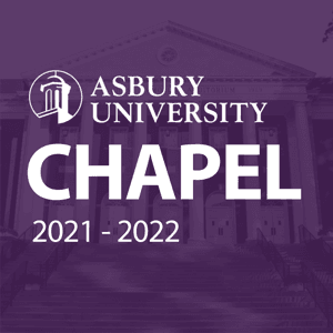 Asbury University Chapel 2021-2022 by Asbury University