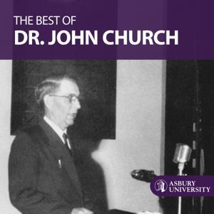The Best of Dr. John Church by Asbury University