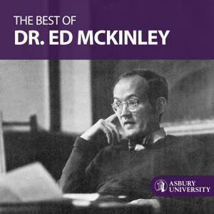 The Best of Dr. Ed McKinley by Asbury University