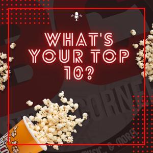 What's Your Top 10? by Binge Corner Podcast Network