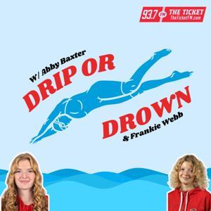 Drip Or Drown - KNTK 93.7 The Ticket by BDP Communications