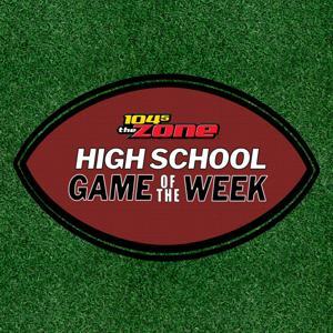 The 104-5 The Zone High School Football Podcast by The Zone High School Football Podcast