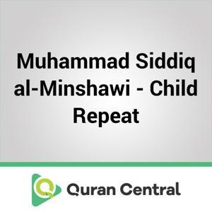 Muhammad Siddiq al-Minshawi - Child Repeat by Muslim Central