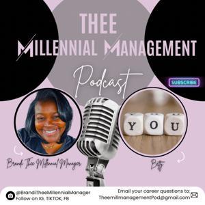 Thee Millennial Management Podcast by Brandi Thee Millennial Manager, Bleav